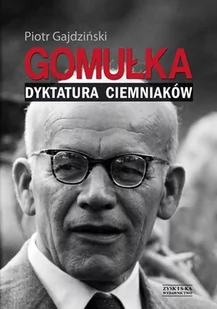 ZYSK I S-KA Gomułka. Dyktatura ciemniaków - Piotr Gajdziński - Powieści - miniaturka - grafika 1