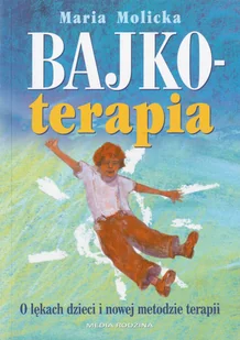 Maria Molicka Bajkoterapia e-book) - E-booki - podręczniki - miniaturka - grafika 1