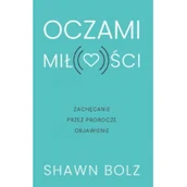 Religia i religioznawstwo - Szaron Oczami miłości Shawn Bolz - miniaturka - grafika 1