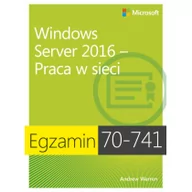 Systemy operacyjne i oprogramowanie - APN PROMISE Egzamin 70-741: Windows Server 2016 - Praca w sieci - Warren Andrew James - miniaturka - grafika 1