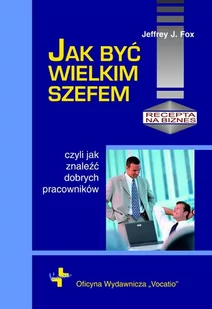 Jak zostać wielkim szefem - E-booki - biznes i ekonomia - miniaturka - grafika 1
