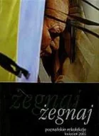 Religia i religioznawstwo - Żegnaj Poznańskie rekolekcje kwiecień 2005 - miniaturka - grafika 1