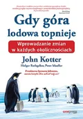 Zarządzanie - Gdy góra lodowa topnieje. Wprowadzanie zmian w każdych okolicznościach - miniaturka - grafika 1