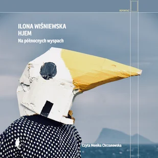 Hjem. Na północnych wyspach Ilona Wiśniewska - Audiobooki - literatura faktu Hjem. Na północnych wyspach Ilona Wiśniewska - Audiobooki - literatura faktu - miniaturka - grafika 1