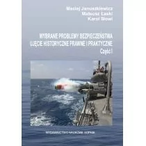 Januszkiewicz Maciej, Łaski Mateusz, Słowi Karol Wybrane problemy bezpieczeństwa ujęcie historyczne prawne i praktyczne cz.1 - mamy na stanie, wyślemy natychmiast