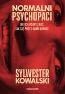 Kryminały - Normalni psychopaci. Jak ich rozpoznać, jak się przed nimi bronić - miniaturka - grafika 1