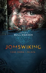 Bjorn Andreas Bull-Hansen Jomswiking Jomswiking Czas ognia i żelaza - Proza obcojęzyczna - miniaturka - grafika 1