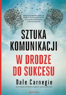 SZTUKA KOMUNIKACJI W DRODZE DO SUKCESU LETNIA WYPRZEDAŻ DO 80% - Psychologia - miniaturka - grafika 1
