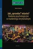 Biznes - Jak sprzedać miasto$2192 Badania psychologiczne w marketingu terytorialnym - Maria Sidoruk - ebook - miniaturka - grafika 1