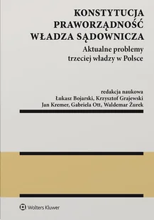 Konstytucja Praworządność Władza sądownicza Bojarski Łukasz Grajewski Krzysztof Kremer Jan Ott Gabriela Żurek Waldemar - Prawo - miniaturka - grafika 1