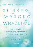 Poradniki dla rodziców - dziecko wysoko wrażliwe. jak je mądrze wychować i wspierać - miniaturka - grafika 1