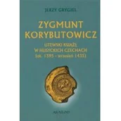 Historia świata - Avalon Zygmunt Korybutowicz Litewski książę w husyckich Czechach ok. 1395 wrzesień 1435 - Grygiel Jerzy - miniaturka - grafika 1
