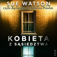 Audiobooki - kryminał, sensacja, thriller - Kobieta z sąsiedztwa Sue Watson - miniaturka - grafika 1