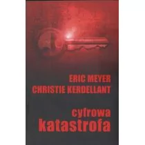 Sonia Draga Cyfrowa katastrofa Eric A. Meyer, Christie Kerdellant - Publicystyka - miniaturka - grafika 1