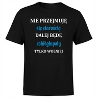 Koszulki męskie - KOSZULKA MĘSKA Z NADRUKIEM NIE PRZEJMUJĘ SIĘ STAROŚCIĄ EMERYT PREZENT 4XL - miniaturka - grafika 1