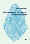 Filozofia i socjologia - Odczarowanie talentu. Socjografia stawania się... - miniaturka - grafika 1