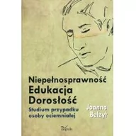 Biografie i autobiografie - Belzyt Joanna Niepełnosprawno$732ć Edukacja Dorosło$733ć - miniaturka - grafika 1