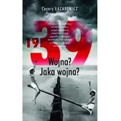 Felietony i reportaże - 1939. Wojna? Jaka wojna? - miniaturka - grafika 1