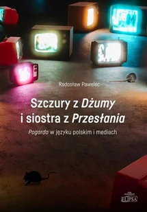 ELIPSA DOM WYDAWNICZY I HANDLOWY Szczury z - Filologia i językoznawstwo ELIPSA DOM WYDAWNICZY I HANDLOWY Szczury z - Filologia i językoznawstwo - miniaturka - grafika 1