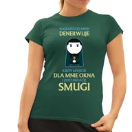 Koszulki i topy damskie - Najbardziej mnie denerwuje kiedy myjecie dla mnie okna i zostawiacie smugi - damska koszulka dla fanów serialu 1670 Zielona - miniaturka - grafika 1