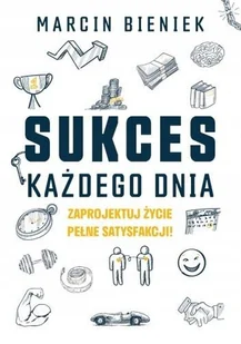 Sukces każdego dnia - Marcin Bieniek - Zarządzanie - miniaturka - grafika 1