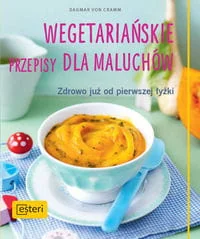 Esteri Wegetariańskie przepisy dla maluchów, Zdrowo już od pierwszej łyżki - Diety, zdrowe żywienie - miniaturka - grafika 3