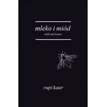 Otwarte Mleko i miód. Milk and honey - Rupi Kaur - Poezja - miniaturka - grafika 1