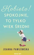 Romanse - Kobieto! Spokojnie, to tylko wiek średni - Joanna Pawłowska - miniaturka - grafika 1