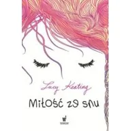 Literatura popularno naukowa dla młodzieży - Keating Lucy Miłość ze snu - Lucy Keating - miniaturka - grafika 1