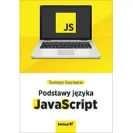 Książki o programowaniu - JavaScript Tworzenie nowoczesnych aplikacji webowych | ZAKŁADKA DO KSIĄŻEK GRATIS DO KAŻDEGO ZAMÓWIENIA - miniaturka - grafika 1
