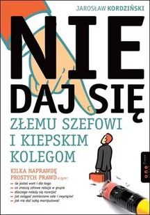 Nie daj się złemu szefowi i kiepskim kolegom - E-booki - poradniki - miniaturka - grafika 1