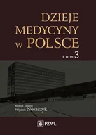 Książki medyczne - Wydawnictwo Lekarskie PZWL Dzieje medycyny w Polsce Tom 3 - Wojciech Noszczyk - miniaturka - grafika 1