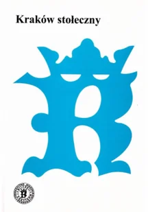 Kraków stołeczny - Historia Polski - miniaturka - grafika 1