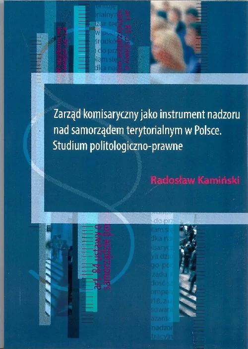 Zarząd komisaryczny jako instrument nadzoru nad samorządem terytorialnym w Polsce Radosław Kamiński