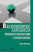 Finanse, księgowość, bankowość - Rachunkowość Zarządcza Podejście Operacyjne i Strategiczne - miniaturka - grafika 1
