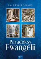 Rafael Dom Wydawniczy Paradoksy Ewangelii Edward Staniek - Religia i religioznawstwo - miniaturka - grafika 2