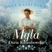 Audiobooki - literatura popularnonaukowa - Saga kaszubska t.6. Mgła Daria Kaszubowska - miniaturka - grafika 1