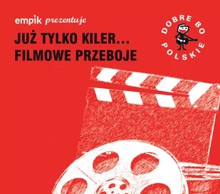 Various Artists Empik prezentuje: Dobre bo polskie  Już tylko Killer /Filmowe przeboje - Składanki muzyczne - miniaturka - grafika 1