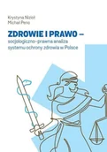 Filozofia i socjologia - Zdrowie i prawo - socjologiczno-prawna analiza.. - Krystyna Nizioł, Michał Peno - miniaturka - grafika 1