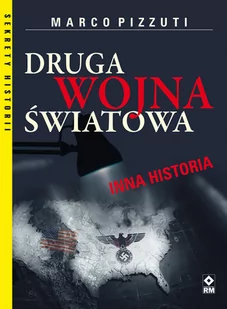 Druga Wojna Światowa Inna Historia Marco Pizzuti - Historia świata - miniaturka - grafika 1