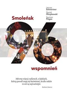 Smoleńsk 96 wspomnień Schwertner Janusz Olczykowski Daniel Piegza Szymon - Biografie i autobiografie - miniaturka - grafika 2