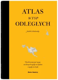 Atlas wysp odległych. Pięćdziesiąt pięć wysp, na których nigdy nie byłam i nigdy nie będę - Atlasy i mapy - miniaturka - grafika 1