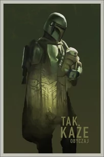 Star Wars Mandalorian Tak każe obyczaj - Plakat premium 60x80 cm - Plakaty - miniaturka - grafika 1