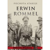 Felietony i reportaże - Piechota atakuje - Erwin Rommel - miniaturka - grafika 1