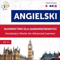 Audiobooki do nauki języków - Angielski. Słownictwo dla zaawansowanych: English Vocabulary Master for Advanced Learners. Słuchaj i Ucz się. Poziom B2-C1 - miniaturka - grafika 1