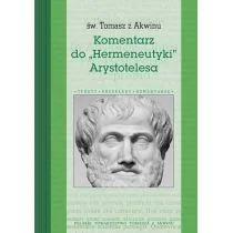Polskie Towarzystwo Tomasza z Akwinu Komentarz do &amp;#8222;Hermeneutyki&amp;#8221; Arystotelesa Tomasz z Akwinu - Filozofia i socjologia - miniaturka - grafika 1