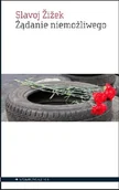 Historia Polski - Żądanie niemożliwego - Żiżek Slavoj - miniaturka - grafika 1