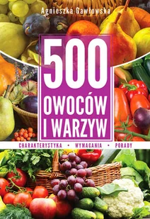 SBM 500 owoców i warzyw - Agnieszka Gawłowska - Książki kucharskie - miniaturka - grafika 2