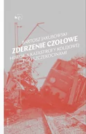 E-booki - literatura faktu - Zderzenie czołowe. Historia katastrofy pod Szczekocinami - miniaturka - grafika 1