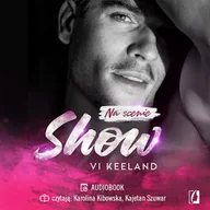 Audiobooki - romanse - Show. Na scenie. Tom 1 Vi Keeland - miniaturka - grafika 1
